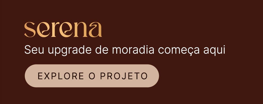 Serena: seu upgrade de moradia começa aqui. Explore o projeto.